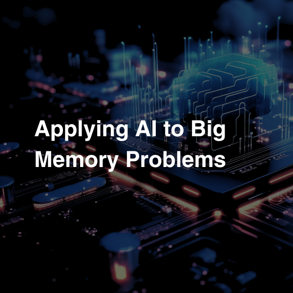 Applying AI to Memory Problems