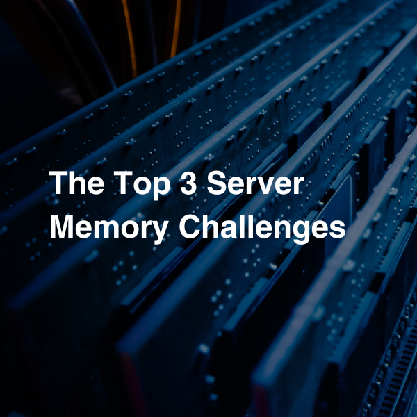 Server Memory Challenges